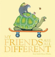 My Friends are all Different - By Rosie Smith, Bruce Whatley