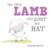 The Little Lamb Who Lost His Hat By Jedda Robaard