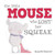 he Little Mouse Who Lost Her Squeak - by Jedda Robaard