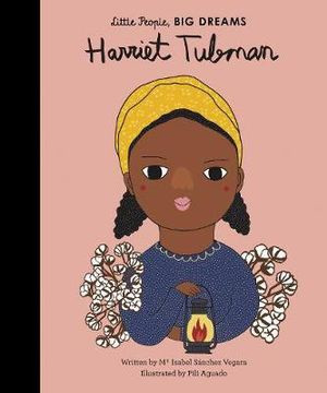 Little People Big Dreams - Harriet Tubman