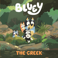 Bluey : The Creek By: Bluey