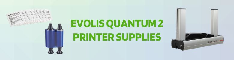 Evolis Quantum 2 Printer Supplies