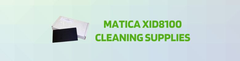 Matica XID8100 Cleaning Supplies