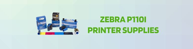 Zebra P110i Printer Supplies