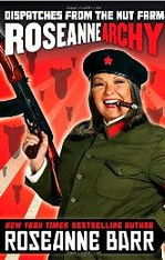 Roseannearchy: Dispatches from the Nut Farm