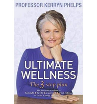 Ultimate Wellness : Expert Advice on How to Eat Right, Get  Fit, Sleep Well and Find Balance