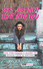 She's Just Not That Into You: The Fab Femme's Guide to Queer Love and Dating