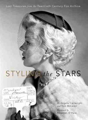 Styling the Stars : Lost Treasures from the Twentieth Century Fox Archive