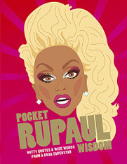 Pocket RuPaul Wisdom : Witty Quotes and Wise Words from a Drag Superstar