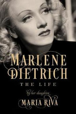 Marlene Dietrich : The Life