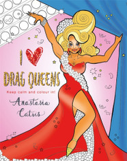 I Heart Drag Queens ( a Drag Queen Colouring-In Book)