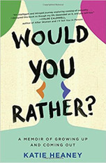 Would You Rather ? : A Memoir of Growing Up and Coming OUt