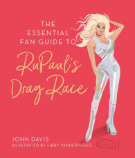 Essential Fan Guide To Rupaul's Drag race