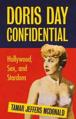 Doris Day Confidential : Hollywood, Sex and Stardom