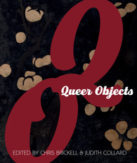 Queer Objects - Copies Signed by Chris Brickell available