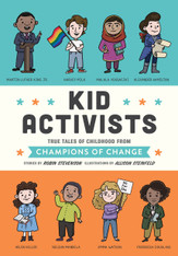 Kid Activists: True Tales of Childhood from Champions of Change