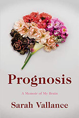 Prognosis: A Memoir of My Brain