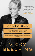 Undivided: Coming Out, Becoming Whole and Living Free From Shame (Paperback)