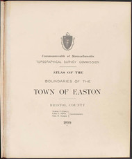 B - Easton, ca. 1900 - Massachusetts Harbor & Land Commission Boundary Atlas Digital Files