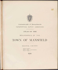 B - Mansfield, ca. 1900 - Massachusetts Harbor & Land Commission Boundary Atlas Digital Files