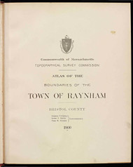 B - Raynham, ca. 1900 - Massachusetts Harbor & Land Commission Boundary Atlas Digital Files
