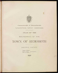 B - Rehoboth, ca. 1900 - Massachusetts Harbor & Land Commission Boundary Atlas Digital Files