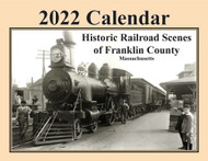 2022 Railroad Calendar for Franklin County Massachusetts - 13 Train Pictures and Narratives