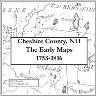 Early Maps of Cheshire County, New Hampshire, 1753 - 1816, CDROM Old Map