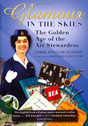 9780752449043 | The History Press Books | Glamour in the Skies - The Golden Age of the Air Stewardess by Libbie Escolme-Schmidt