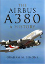 9781783030415 | Pen & Sword Aviation Books | The Airbus A380 - A History by Graham M. Simons