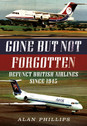 9781781556276 | Books | Gone but Not Forgotten - Defunct British Airlines Since 1945 - Alan Phillips