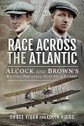 9781526747839 | Pen & Sword Aviation Books | Race Across The Atlantic - Bruce Vigar Colin Higgs