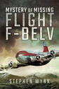 9781473845954 | Pen & Sword Aviation Books | Mystery Of Missing Flight F-BELV | Stephen Wynn |