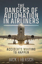 9781526773142 | Air World | The Dangers of Automation in Airliners by Jack Hersch
