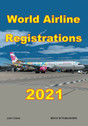 WAR21V1 | Mach III Publishing Books | World Airline Registrations 2021 - by John Coles (aircraft listed in registration order)
