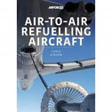 9781913870690 | Key Publishing | Air-to-Air Refuelling Aircraft by Chris Gibson