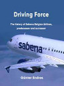 9-780957-374447 | European Airlines  | Driving Force 'The history of SABENA' by Gunter Endres