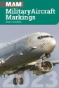 MAM23 | Crecy Books | MAM - Military Aircraft Markings 2023 - Howard J Curtis |