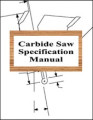 Carbide Saw Specification Manual
