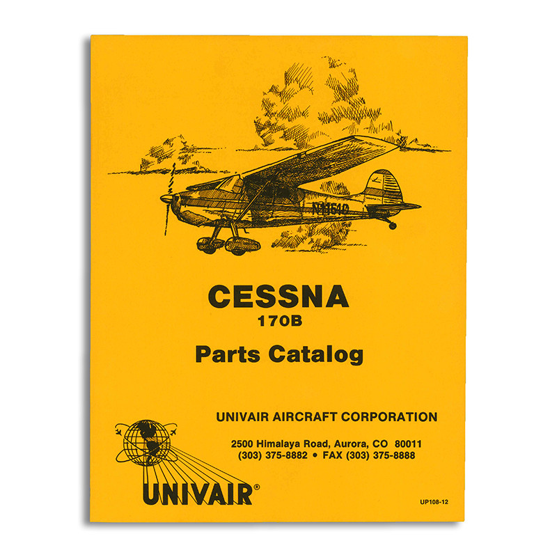 UP108-12 CESSNA 170B PARTS CATALOG 1952-56 - Univair Aircraft Corporation