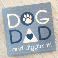 Dog Dad and Diggin' It Coaster