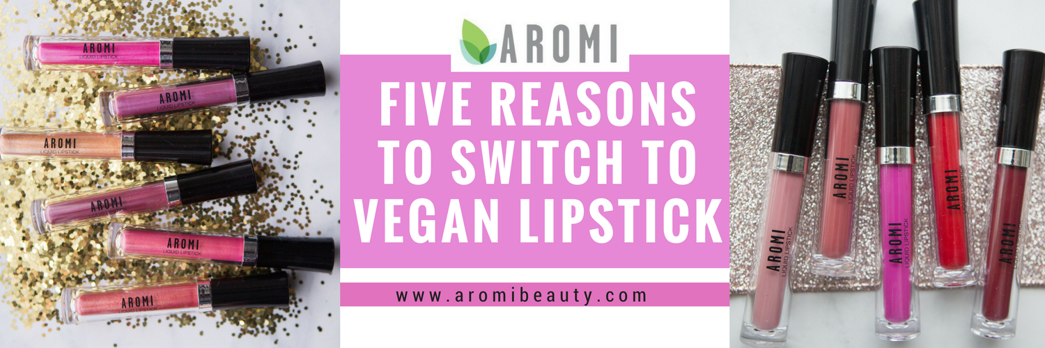 Five Reasons to Switch to Vegan & Cruelty-free Makeup, Lipstick, and Cosmetics