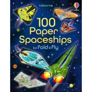 100 Paper Spaceships To Fold and Fly