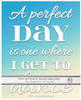 Dance Perfect Day 8” x 10” Sport Poster Print