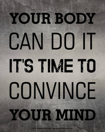 Unframed Your Body Can Do It Convince Your Mind Motivational Quote 8 x 10 Sport Poster Print