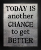 Framed Today is Another Chance to Get Better Inspirational Quote 8 x 10 Sport Poster Print