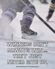 Unframed Ice Hockey Inspirational Winners Quote 8 x 10 Sport Poster Print