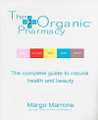 The Organic Pharmacy: The complete guide to natural health and beauty