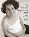 The Natural Pregnancy Book: Herbs, Nutrition and Other Holistic Choices