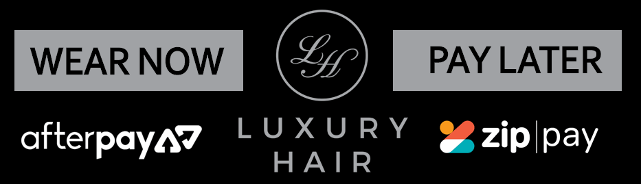 LUXURY HAIR - Wear Now & Pay Later!
